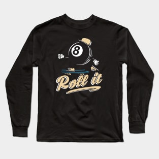 Roll it skater 8-ball Billiard Ball Long Sleeve T-Shirt